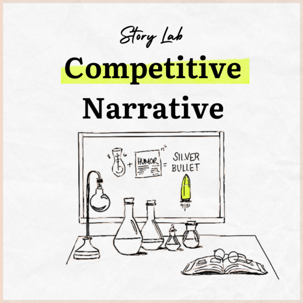 Story Lab: Competitive Narrative